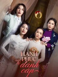 Hạnh Phúc Bị Đánh Cắp - Stolen Happiness (2024)