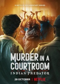 Sát Nhân Ấn Độ: Án Mạng Trong Phòng Xử án - Indian Predator: Murder In A Courtroom (2022)